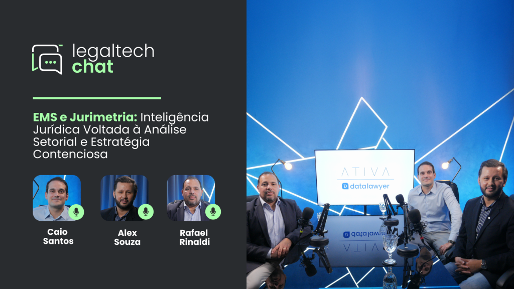 LegalTech Chat - EMS e Jurimetria: Inteligência Jurídica Voltada à Análise Setorial e Estratégia Contenciosa